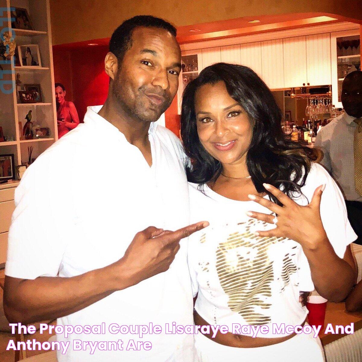 'The Proposal' couple LisaRaye "Raye" McCoy and Anthony Bryant Are