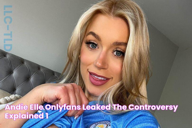 Andie Elle OnlyFans Leaked The Controversy Explained