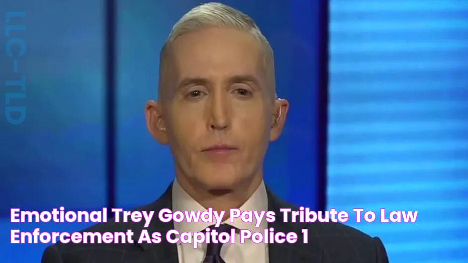 Emotional Trey Gowdy pays tribute to law enforcement as Capitol Police