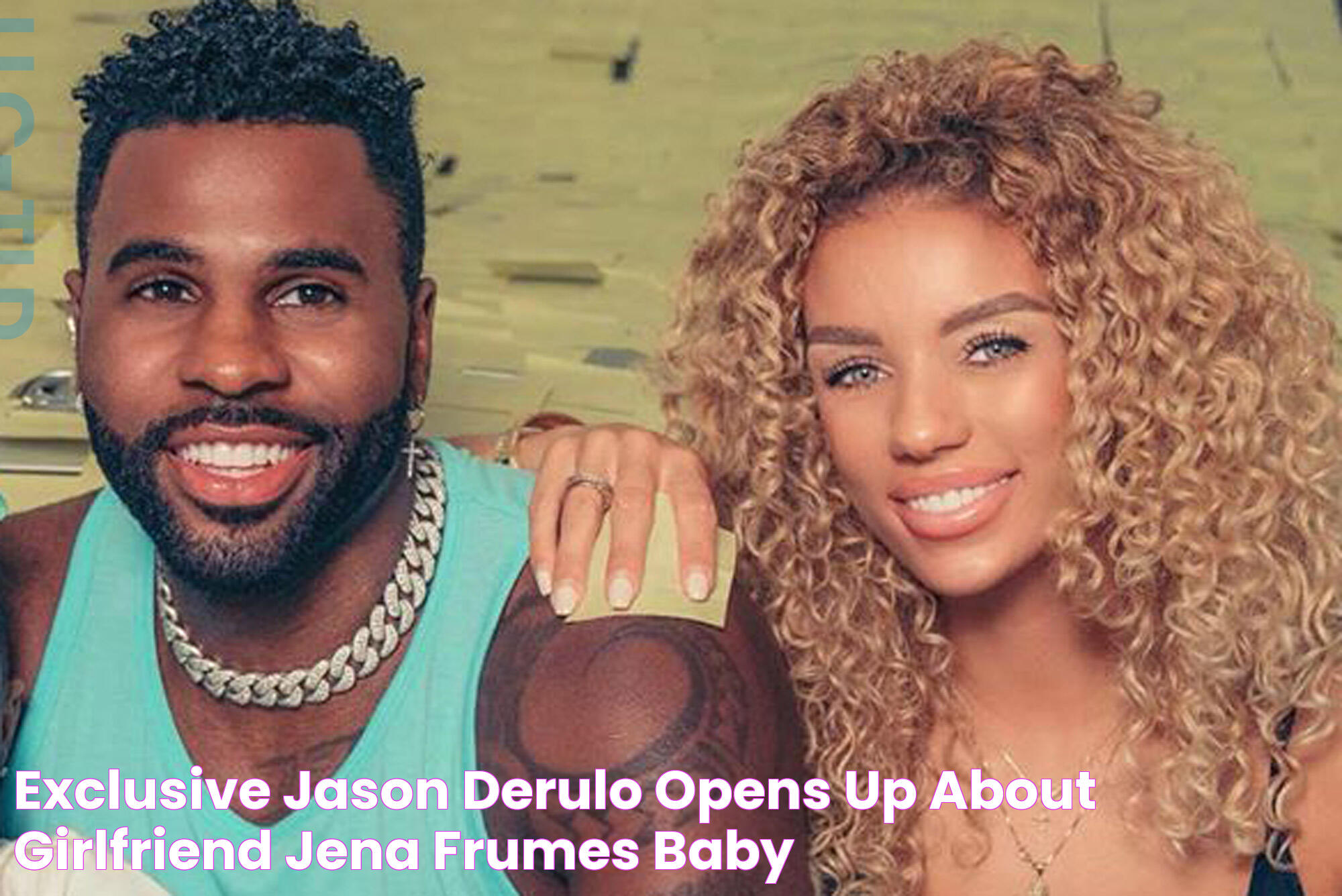 Exclusive Jason Derulo opens up about girlfriend Jena Frumes, ‘baby