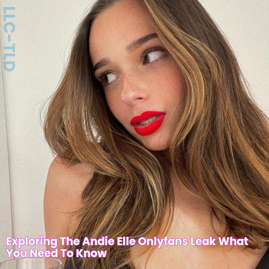 Exploring The Andie Elle OnlyFans Leak What You Need To Know