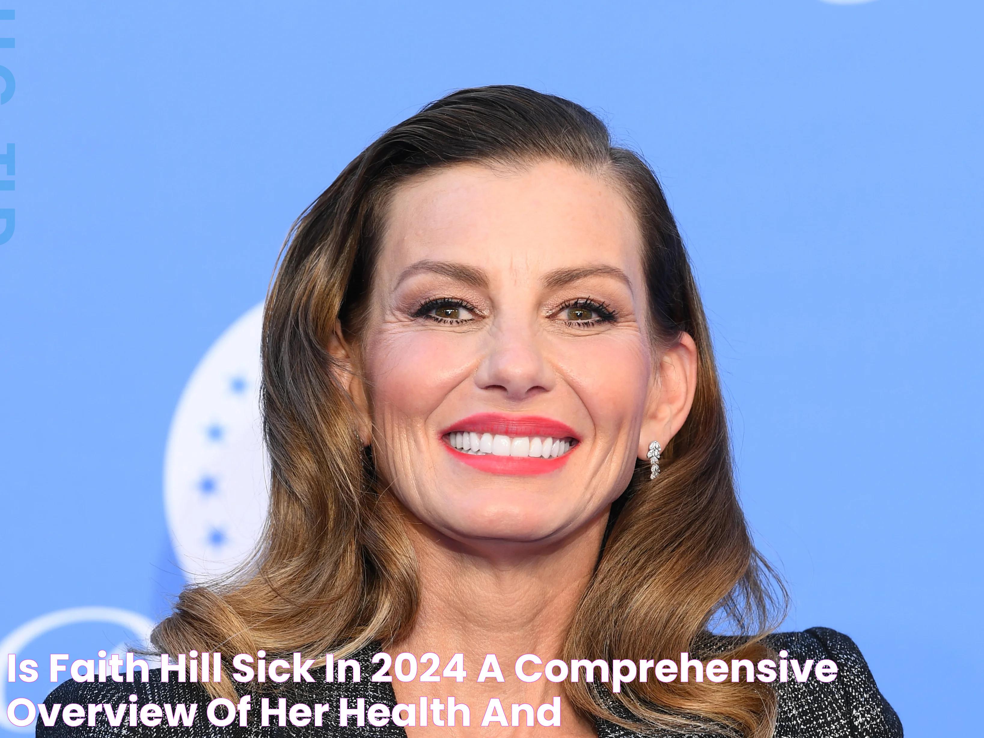 Is Faith Hill Really Sick? Get The Shocking Truth