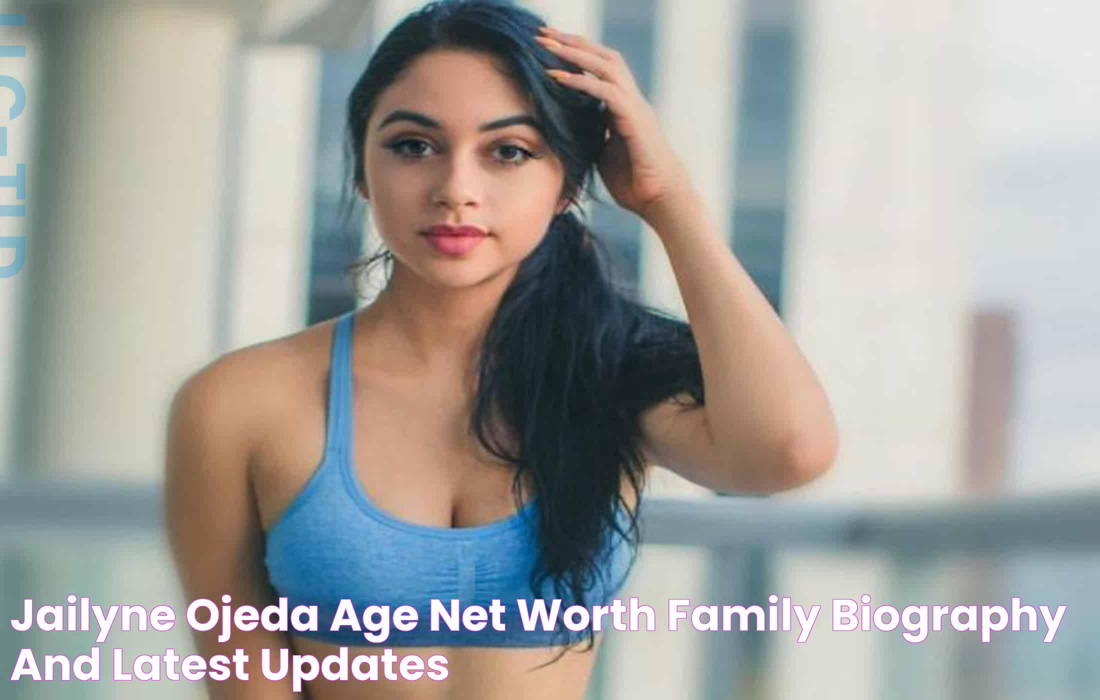 Uncovering The Age Of Social Media Star: Jailyne Ojeda's Age Revealed