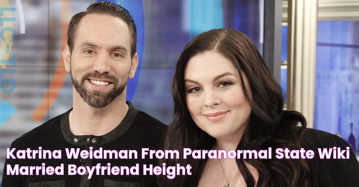 Katrina Weidman from 'Paranormal State' Wiki Married, Boyfriend, Height