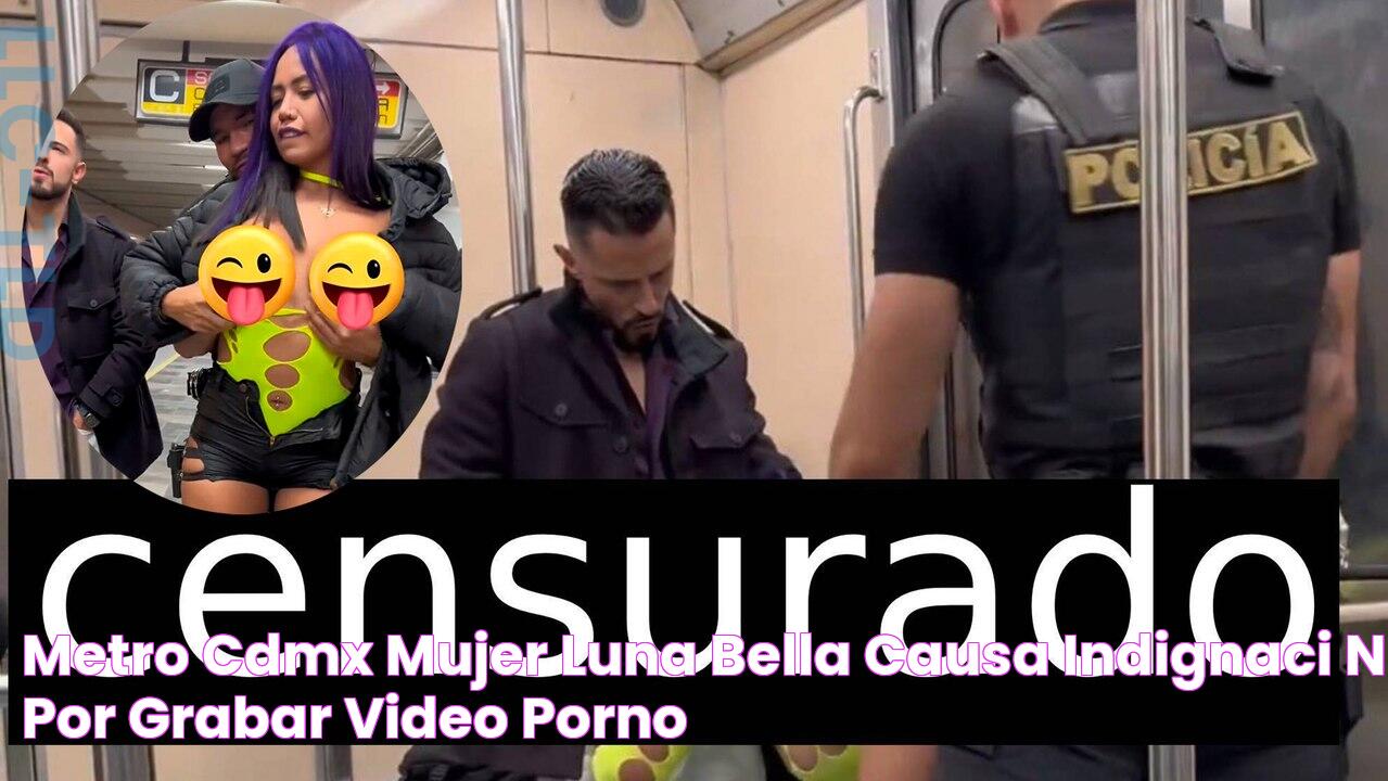 Metro CDMX Mujer Luna Bella causa indignación por grabar video porno