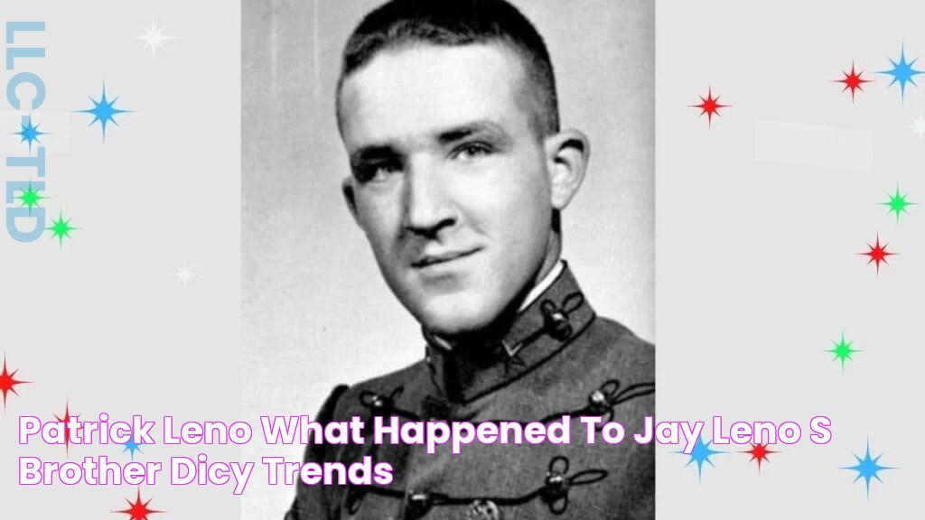 Patrick Leno What Happened to Jay Leno's brother Dicy Trends