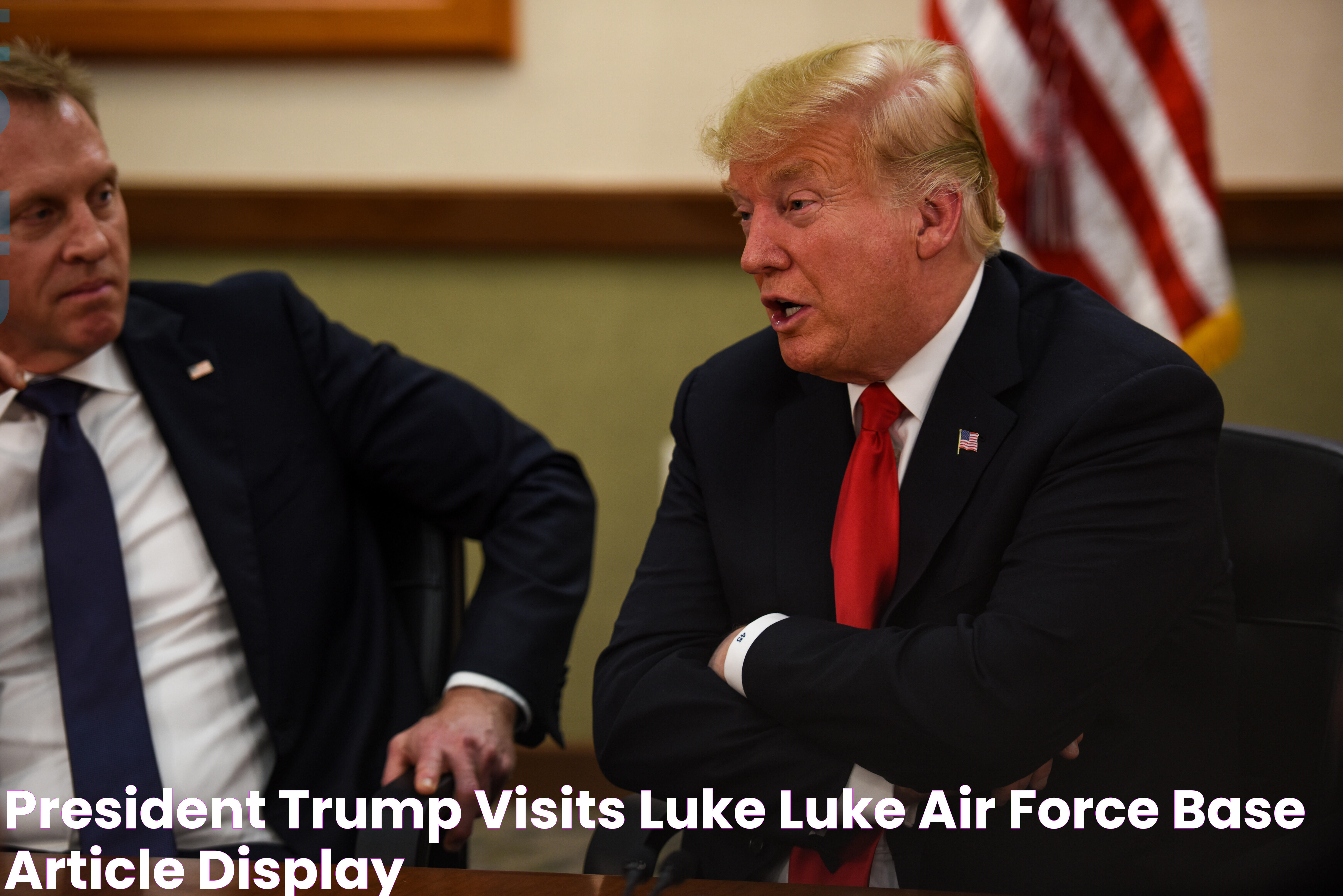 President Trump visits Luke > Luke Air Force Base > Article Display