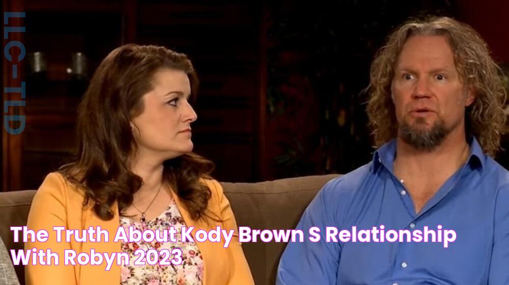 The Truth About Kody Brown's Relationship With Robyn (2023)