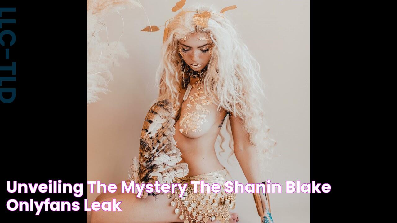 Unveiling The Mystery The Shanin Blake OnlyFans Leak