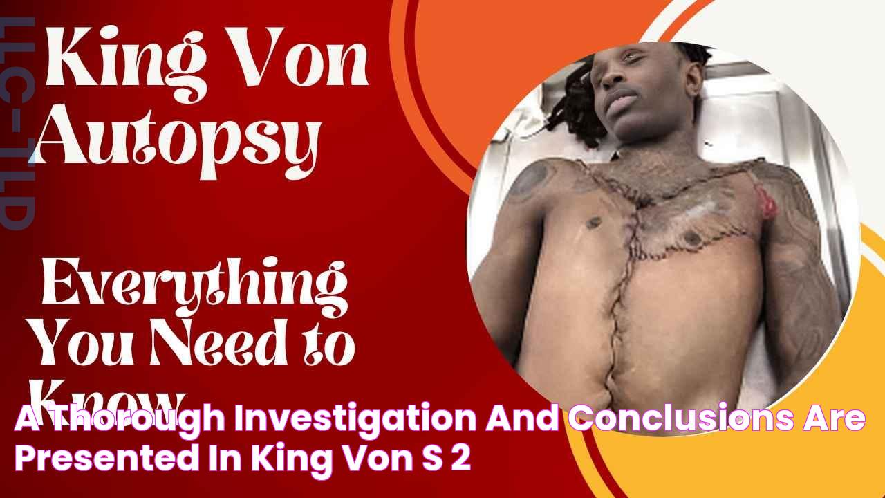 A Thorough Investigation And Conclusions Are Presented In King Von's