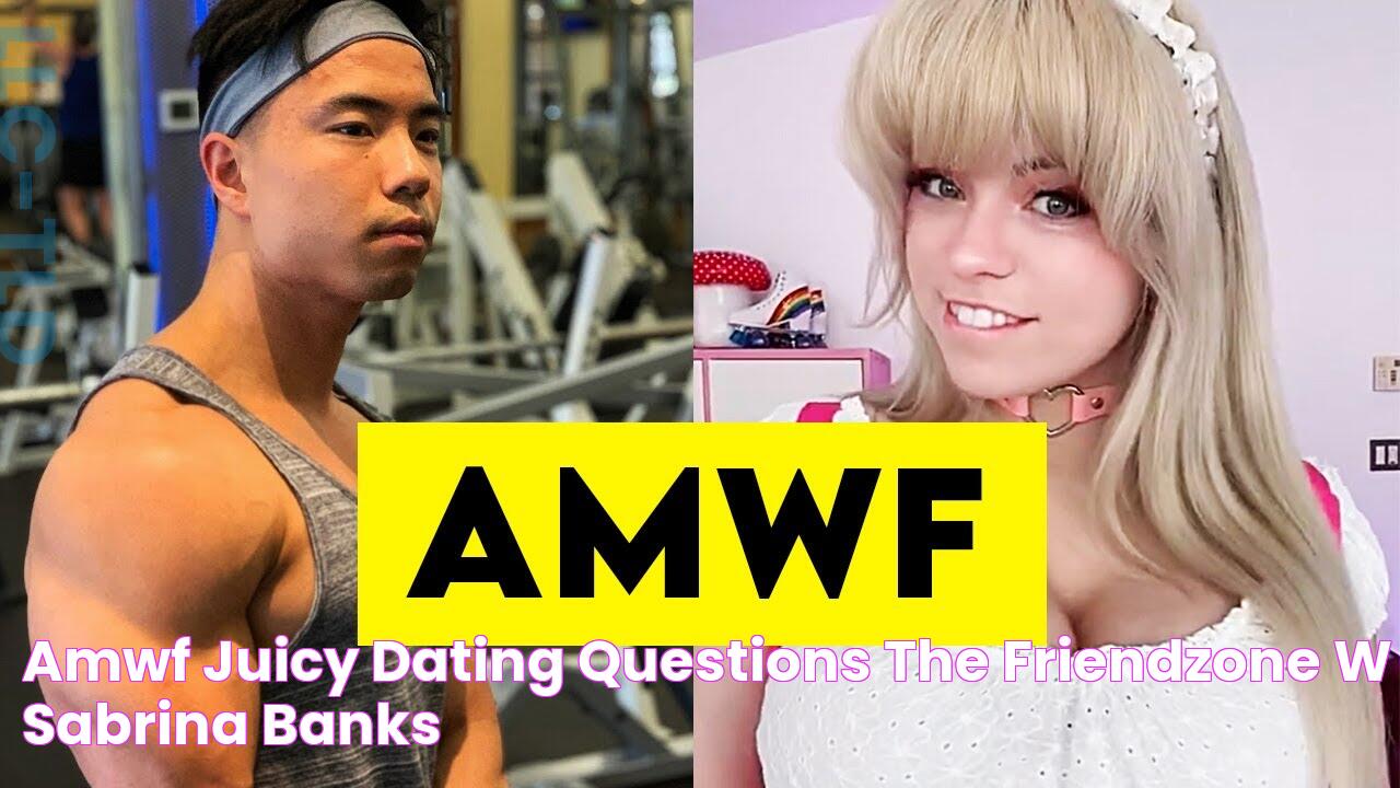 AMWF, Juicy Dating Questions, & the FRIENDZONE w/ Sabrina Banks