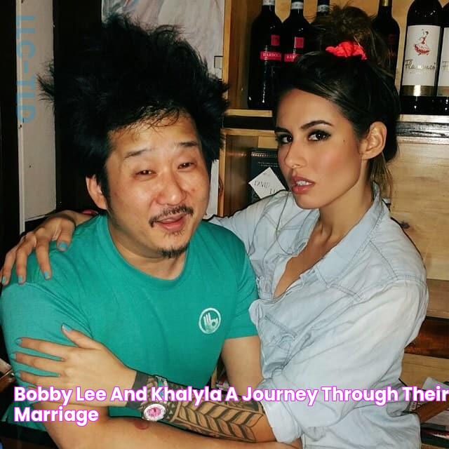 Bobby Lee And Khalyla A Journey Through Their Marriage