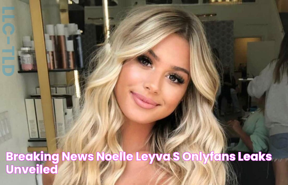 Breaking News Noelle Leyva's OnlyFans Leaks Unveiled