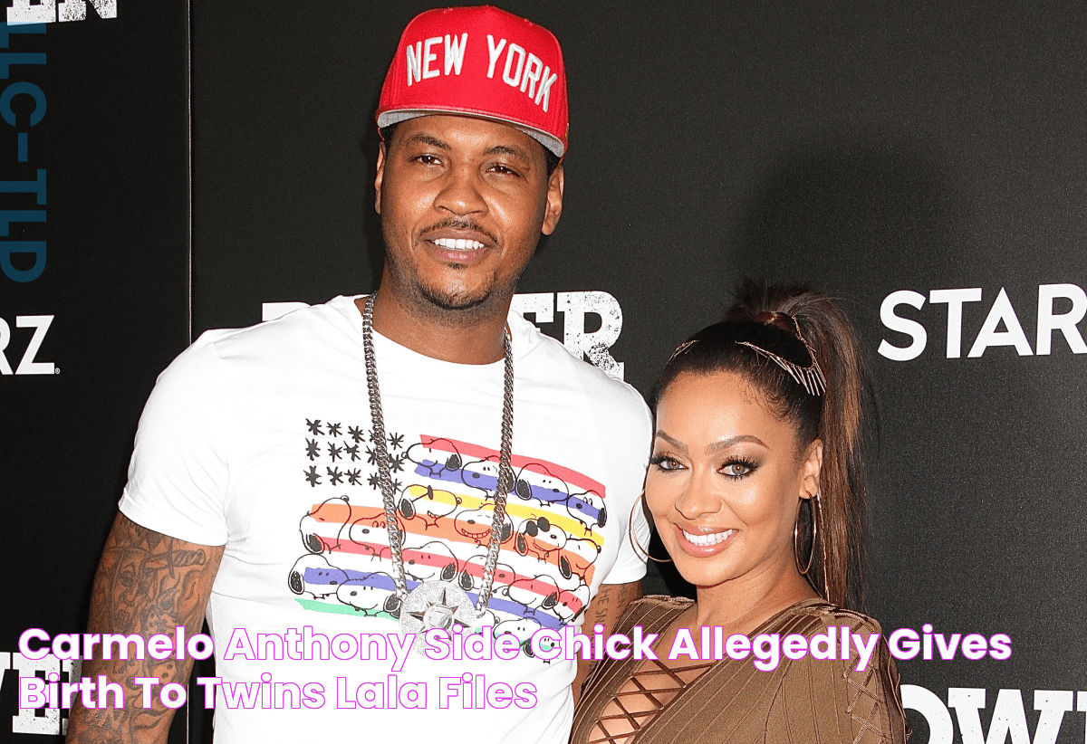 Carmelo Anthony Side Chick Allegedly Gives Birth To Twins; Lala Files