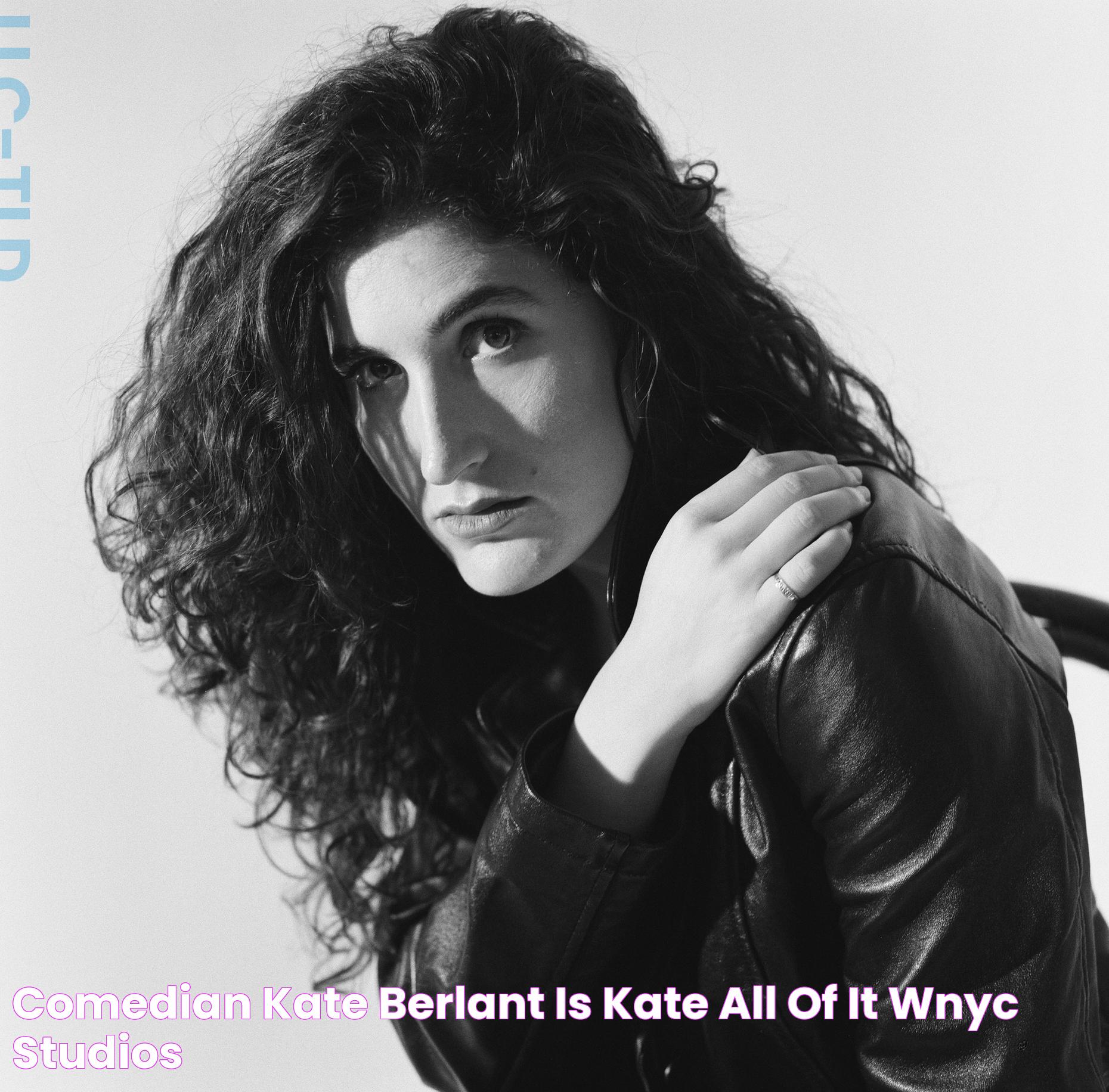 Comedian Kate Berlant Is 'Kate' All Of It WNYC Studios