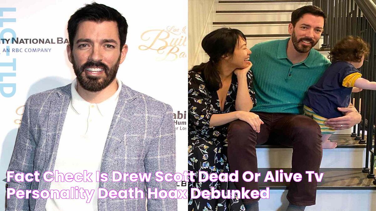 Fact Check Is Drew Scott dead or alive? tv personality death hoax debunked