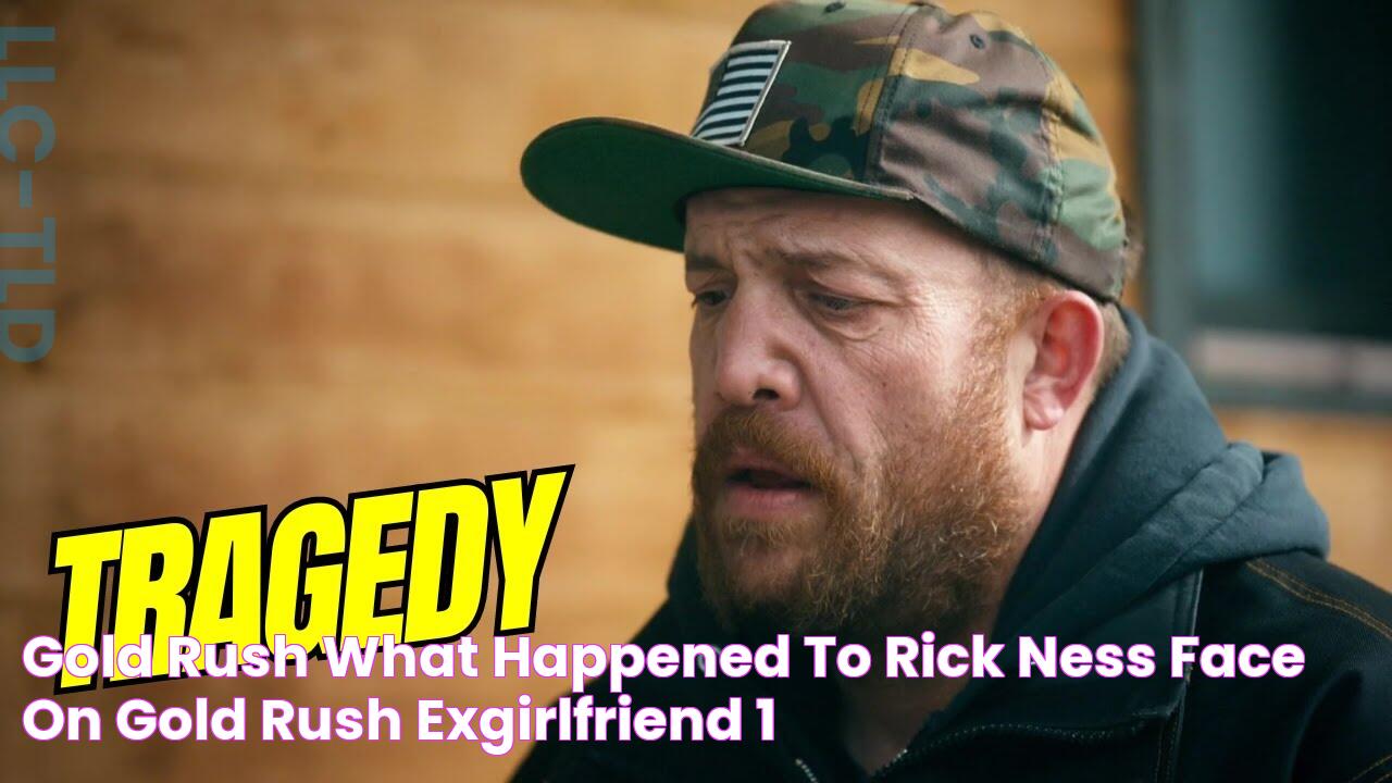 GOLD RUSH What Happened To Rick Ness Face On Gold Rush? ExGirlfriend