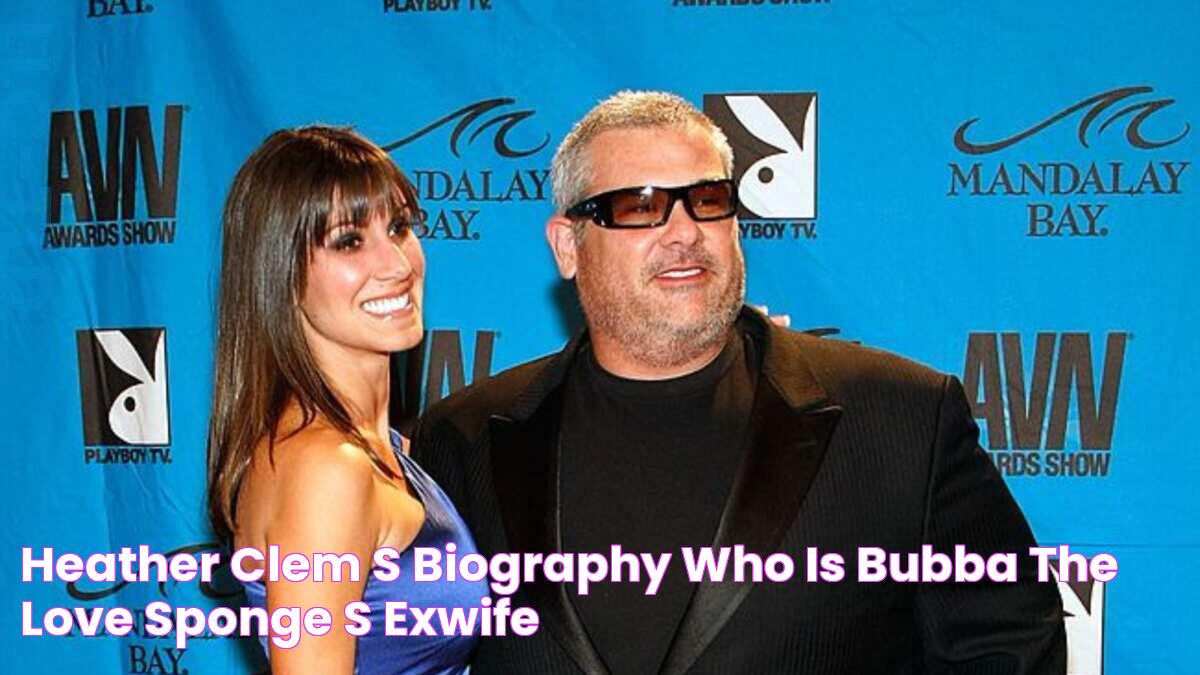 Heather Clem's biography who is Bubba the Love Sponge's exwife