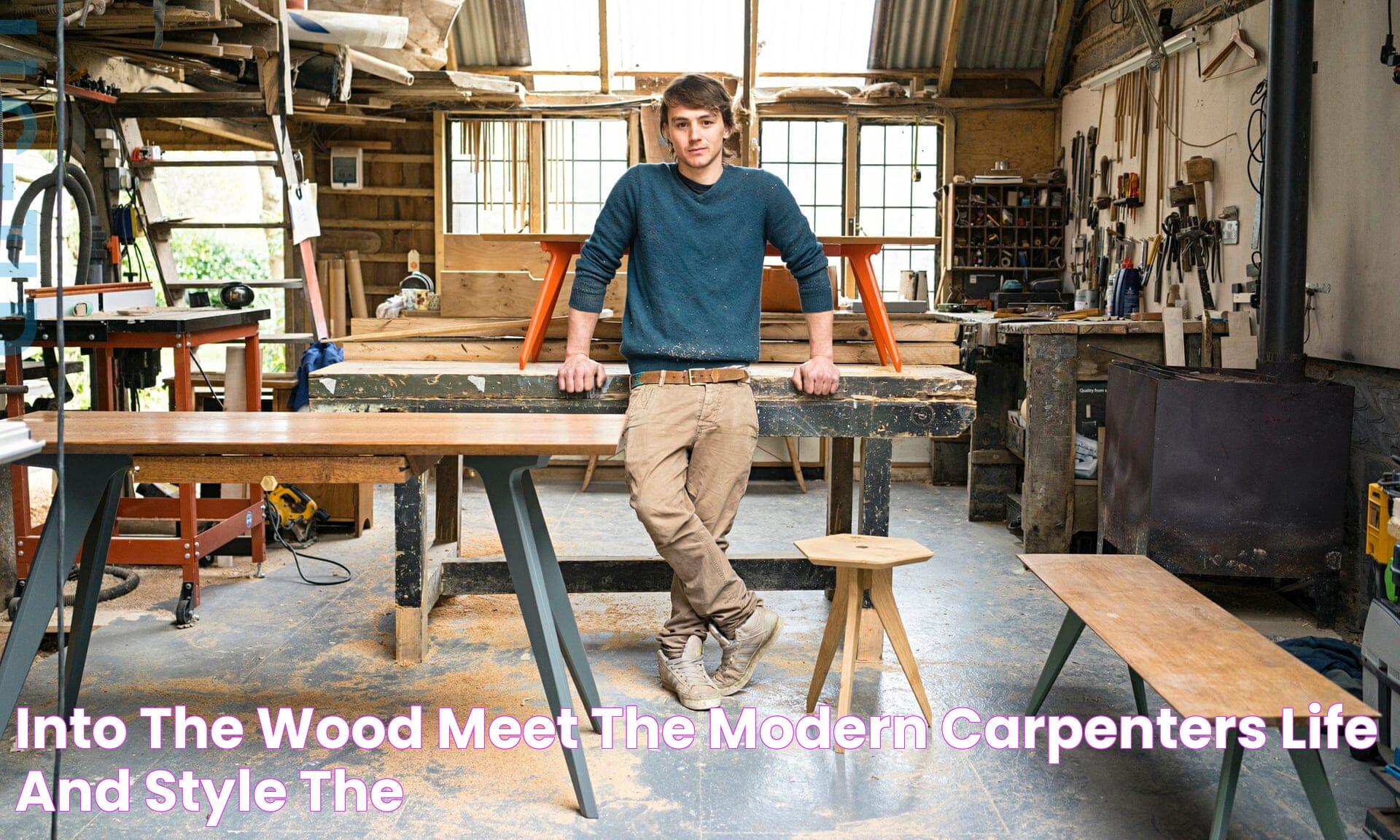 Into the wood meet the modern carpenters Life and style The