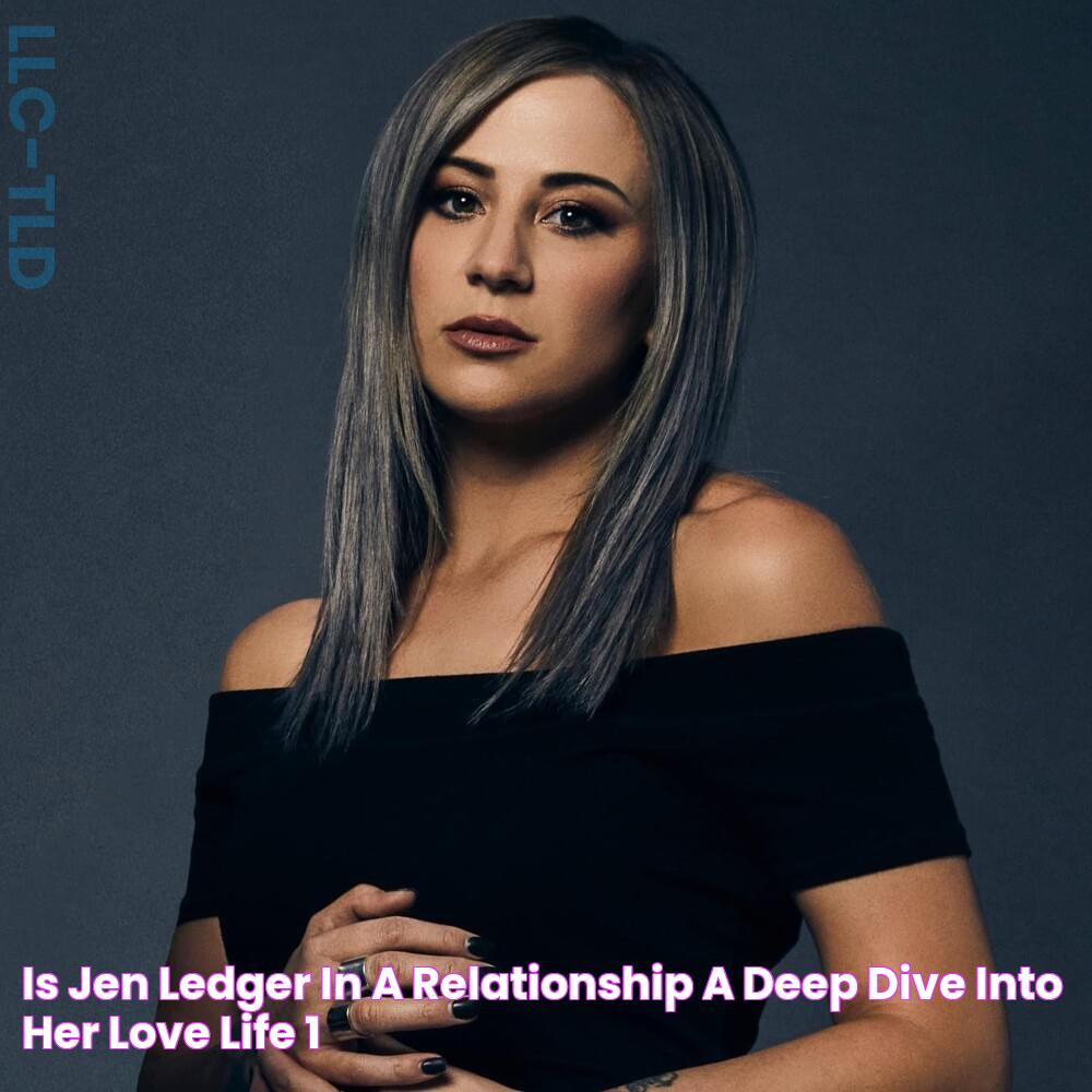 Is Jen Ledger In A Relationship? A Deep Dive Into Her Love Life