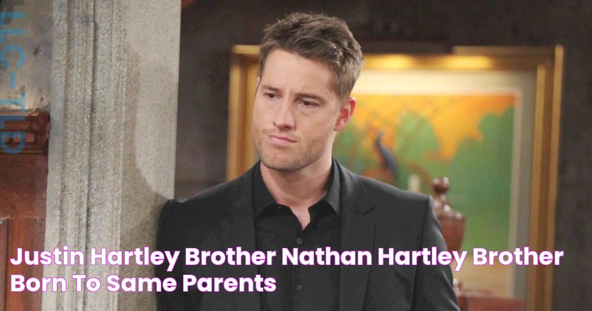 Justin Hartley Brother Nathan hartley (brother born to same parents