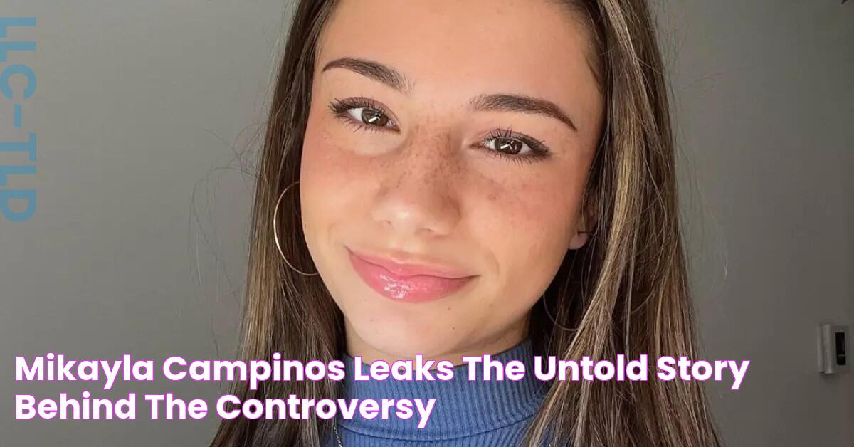 Mikayla Campinos Leaks The Untold Story Behind The Controversy