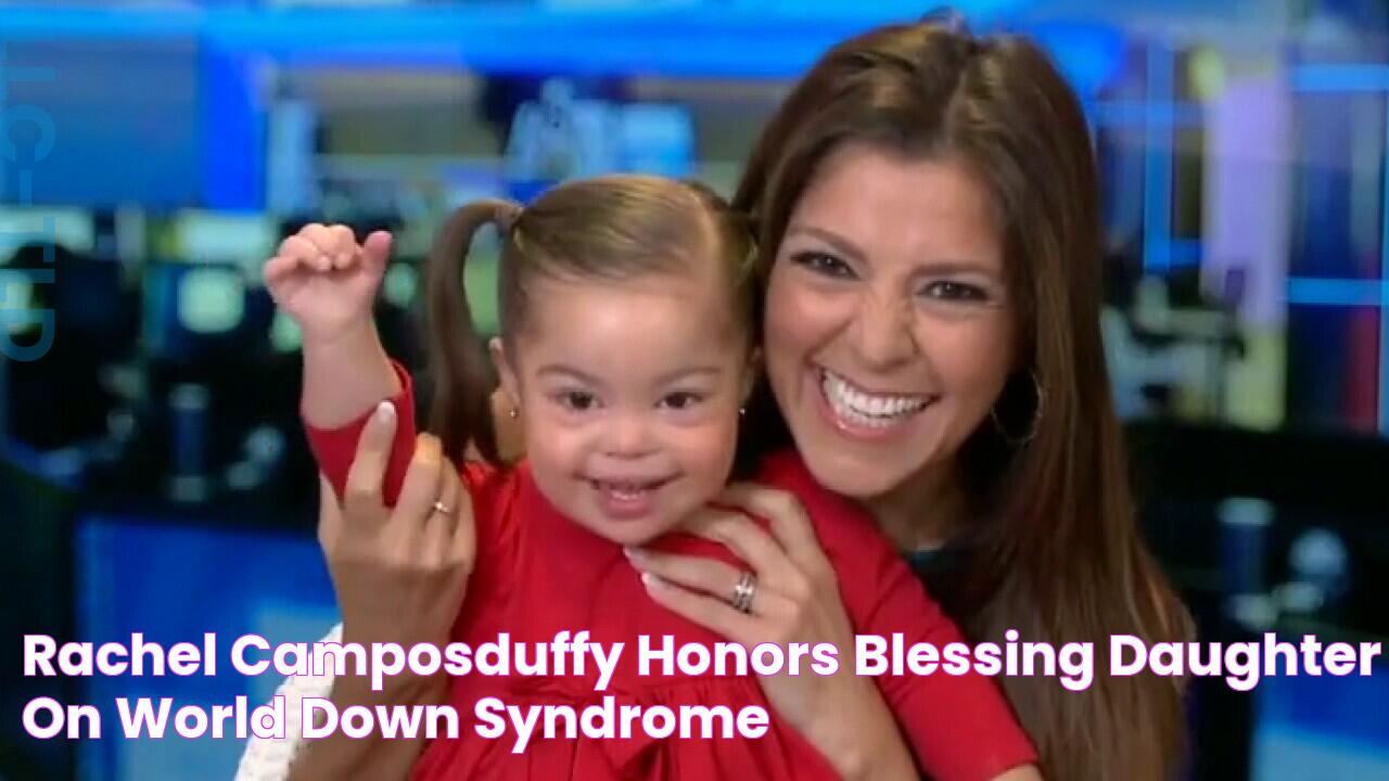 Rachel CamposDuffy honors 'blessing' daughter on World Down Syndrome