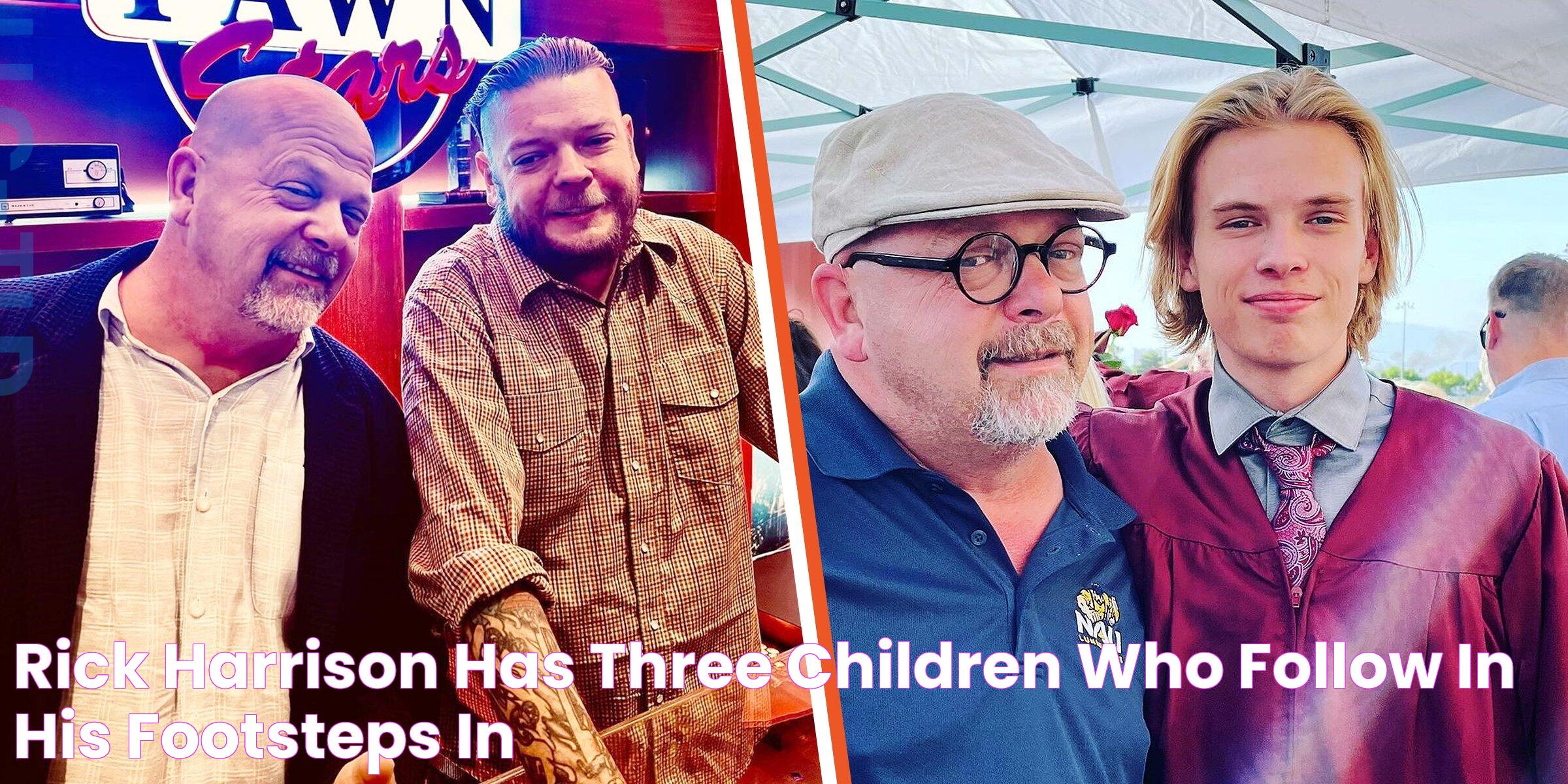 Rick Harrison Has Three Children Who Follow in His Footsteps in