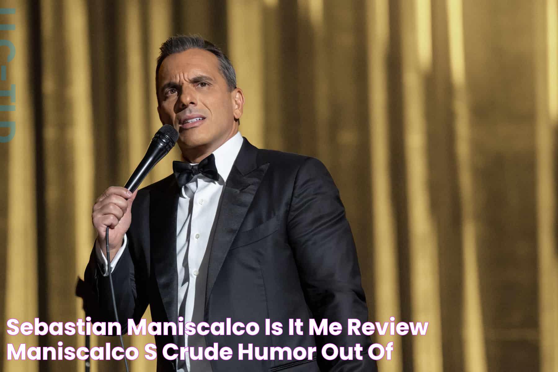 Sebastian Maniscalco Is It Me? Review Maniscalco's Crude Humor Out of