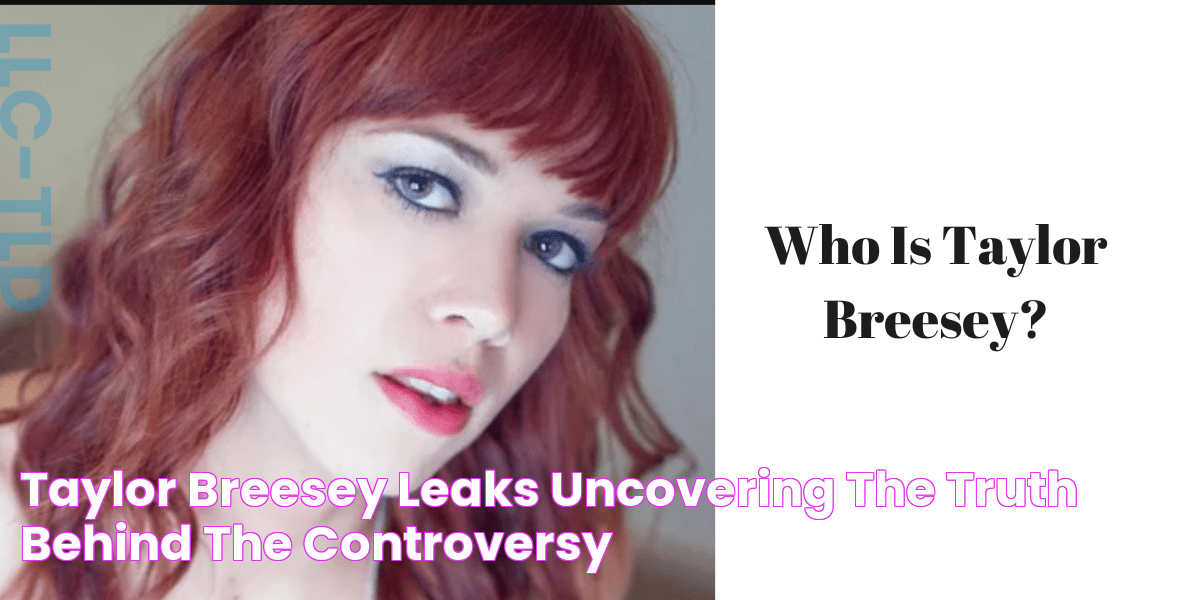 Taylor Breesey Leaks Uncovering The Truth Behind The Controversy