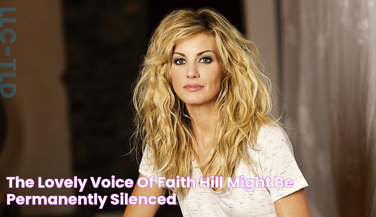 The lovely voice of Faith Hill might be permanently silenced