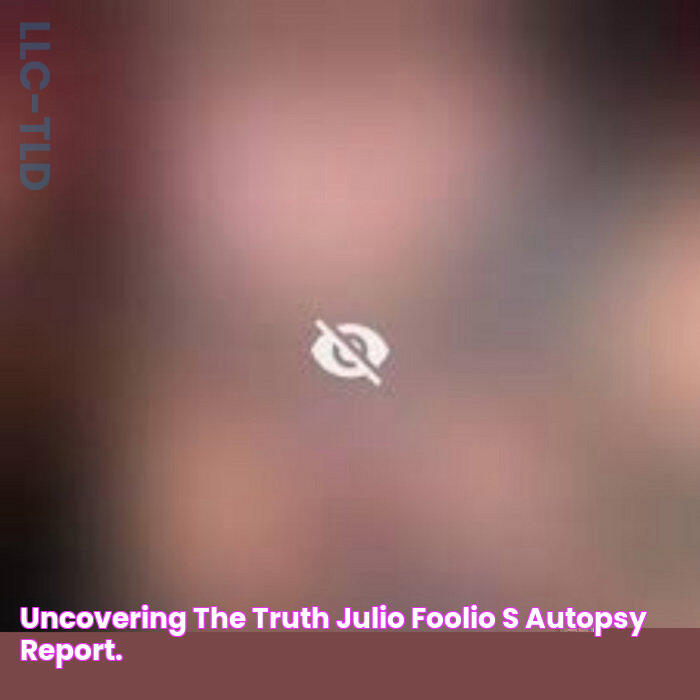 Julio Foolio Autopsy Findings: The Shocking Truth Revealed