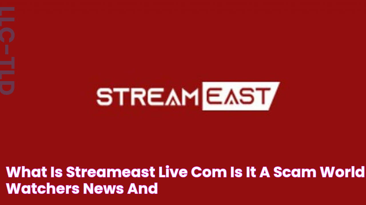 What is StreamEast Live com Is it a scam? World Watchers News and