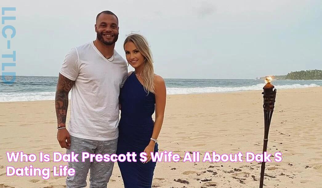 Who is Dak Prescott's wife? All about Dak's dating life