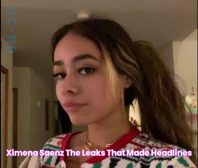 Ximena Saenz The Leaks That Made Headlines