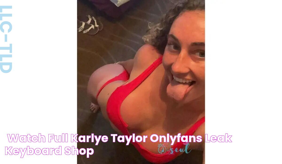 [Watch Full] Karlye Taylor OnlyFans Leak Keyboard Shop