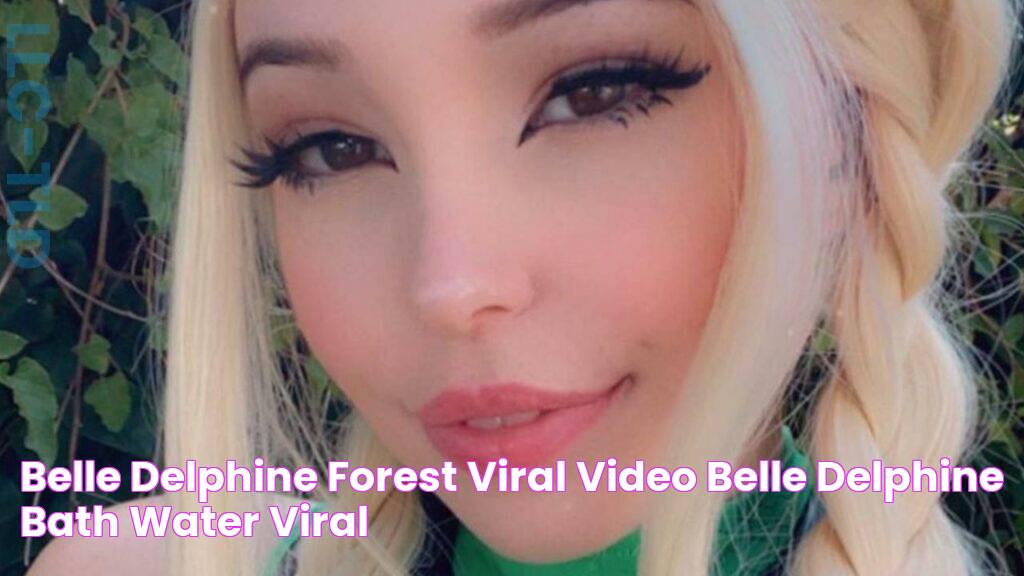 Belle Delphine Forest Viral Video Belle Delphine Bath Water Viral