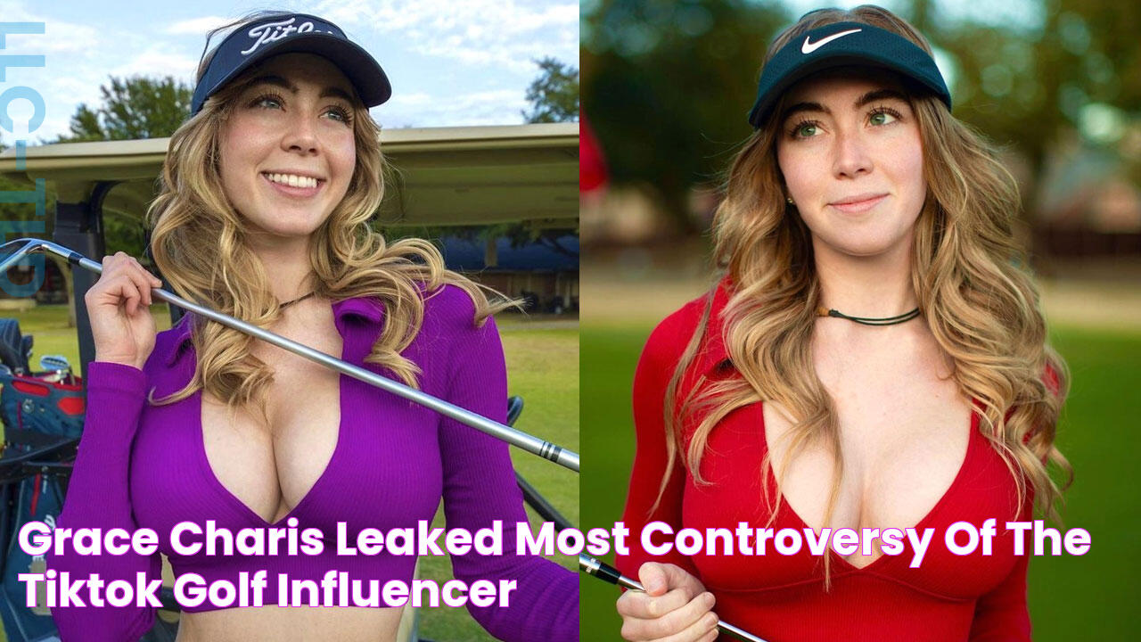 Grace Charis Leaked Most Controversy of the TikTok Golf Influencer