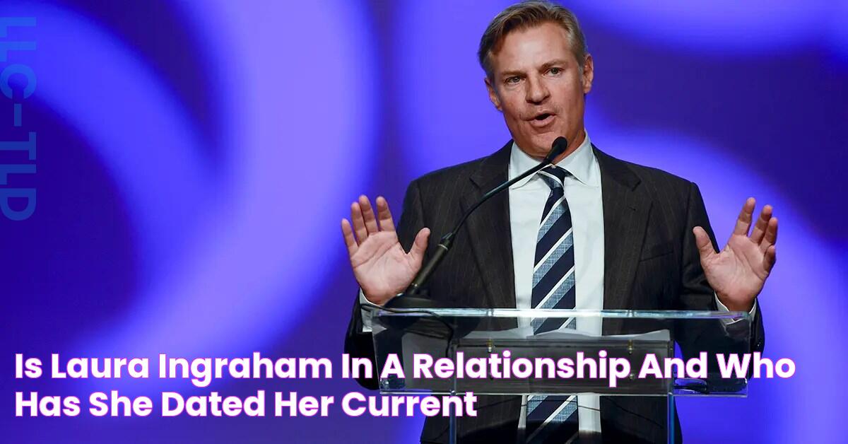 Is Laura Ingraham In A Relationship, and Who Has She Dated? Her Current