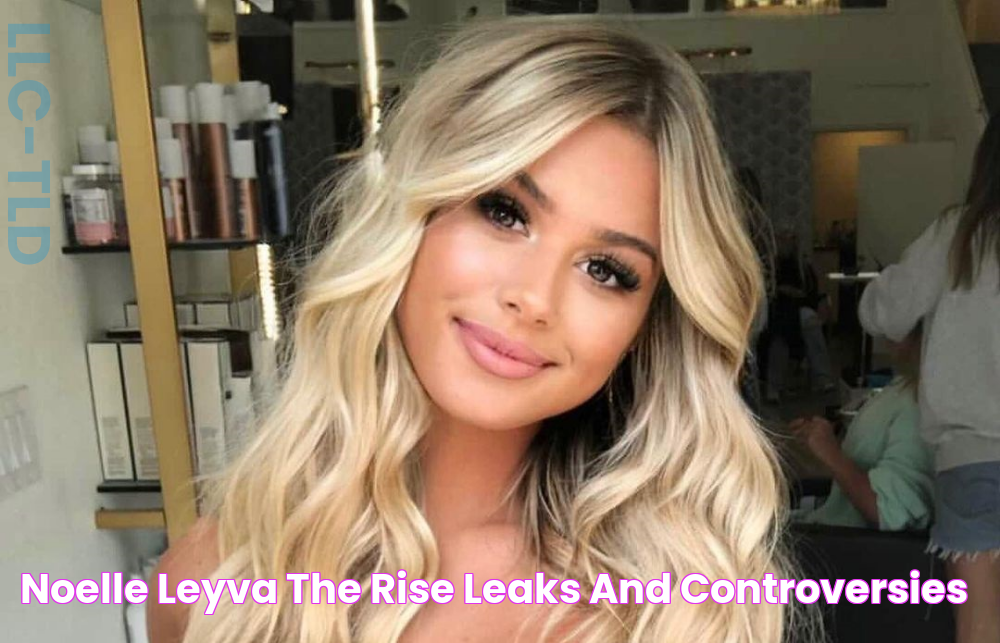 Noelle Leyva The Rise, Leaks, And Controversies