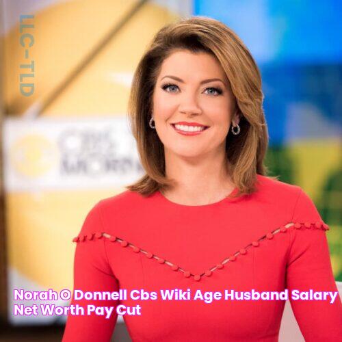 Norah O'Donnell CBS, Wiki, Age, Husband, Salary, Net Worth, Pay Cut