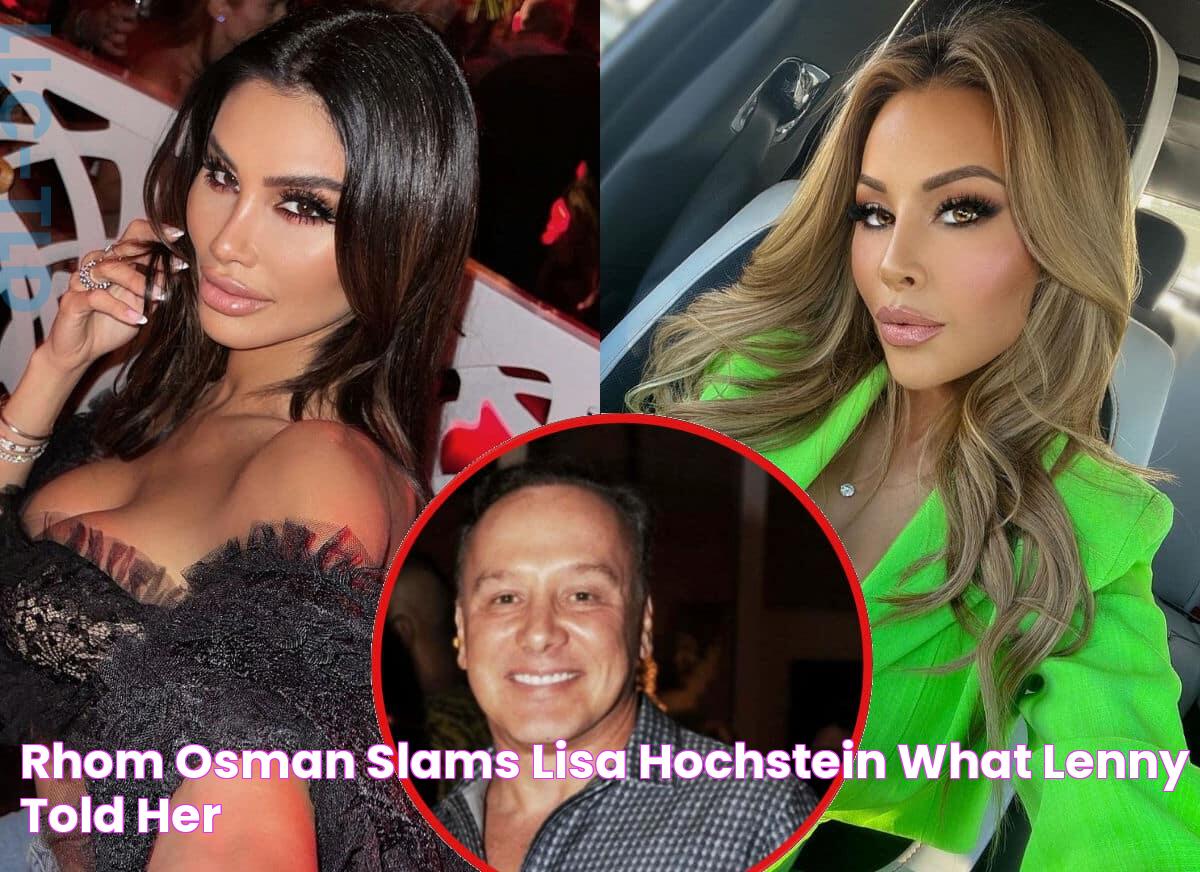 RHOM Osman Slams Lisa Hochstein, What Lenny Told Her