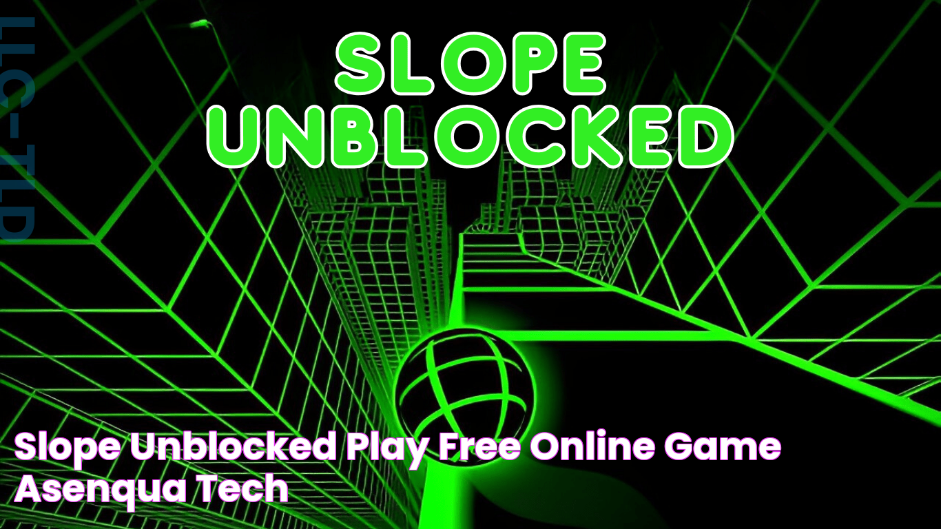 Slope Unblocked Play Free Online Game Asenqua Tech