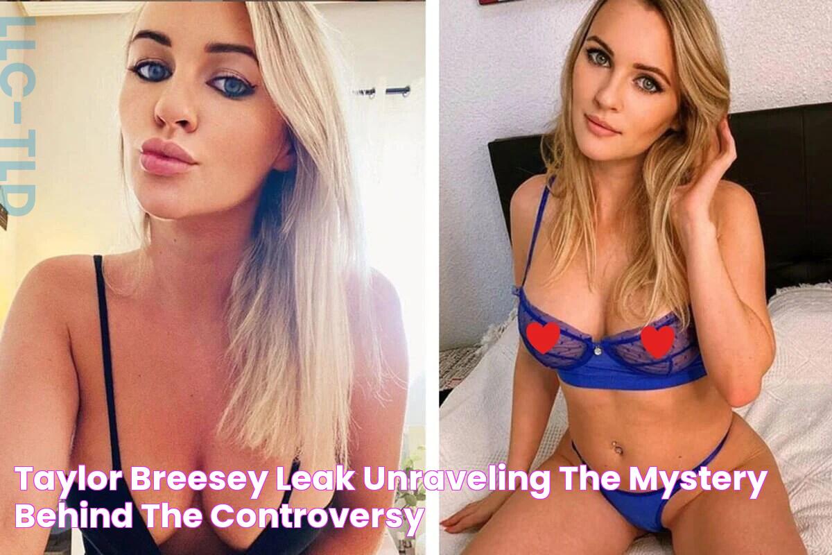 Taylor Breesey Leak Unraveling The Mystery Behind The Controversy