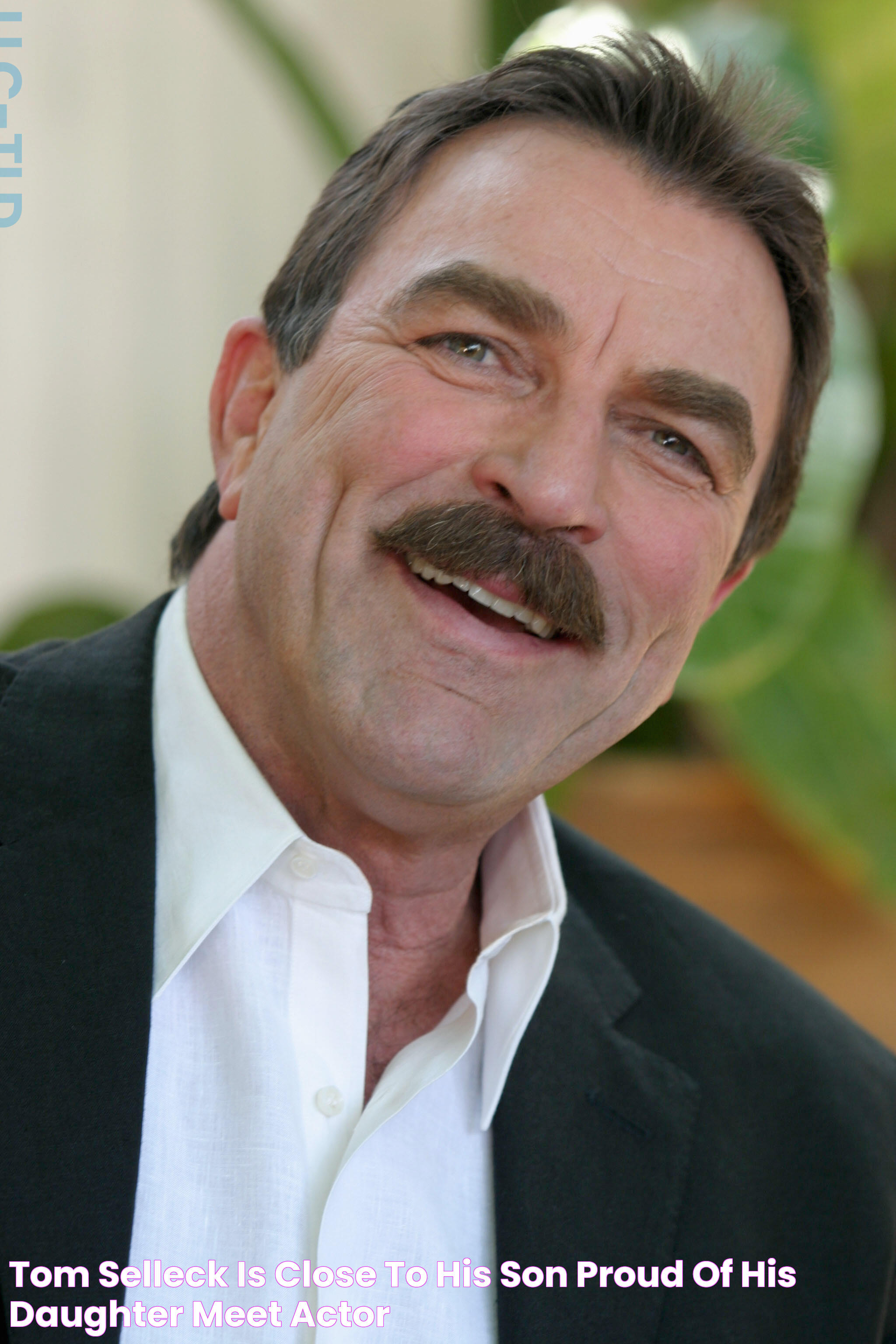 Tom Selleck is 'Close' to His Son & Proud of His Daughter — Meet Actor