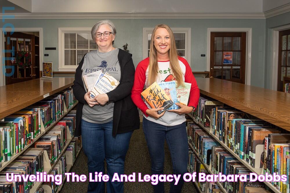 Unveiling The Life And Legacy Of Barbara Dobbs