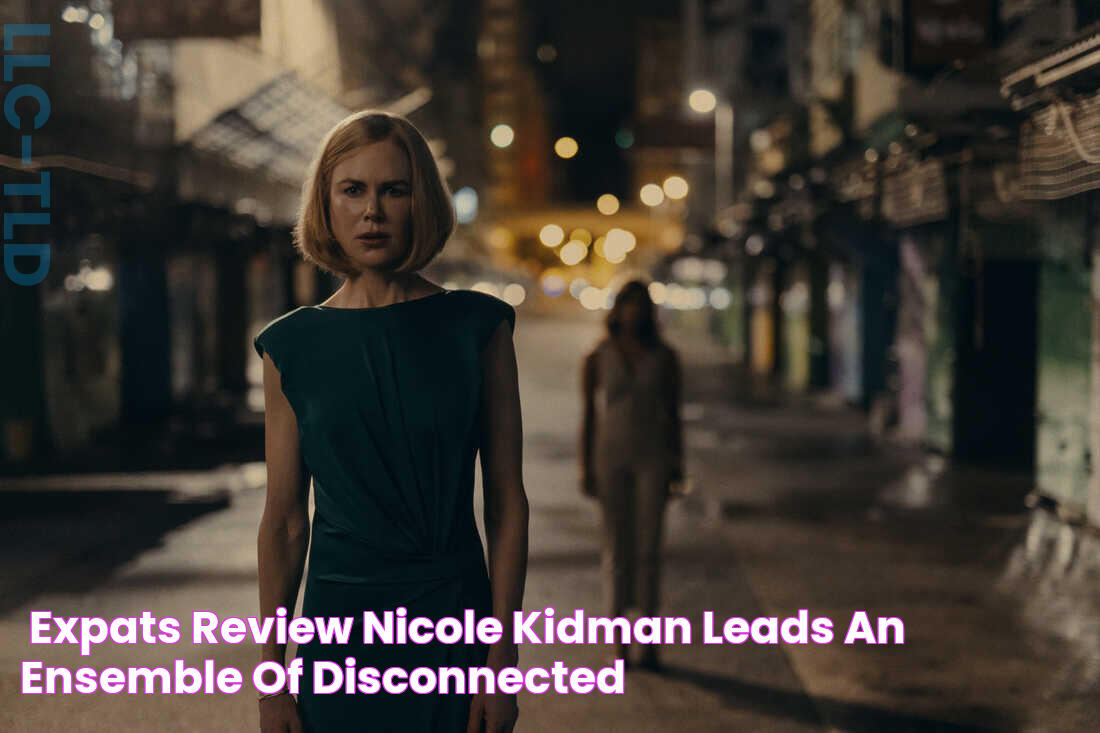 'Expats' review Nicole Kidman leads an ensemble of disconnected