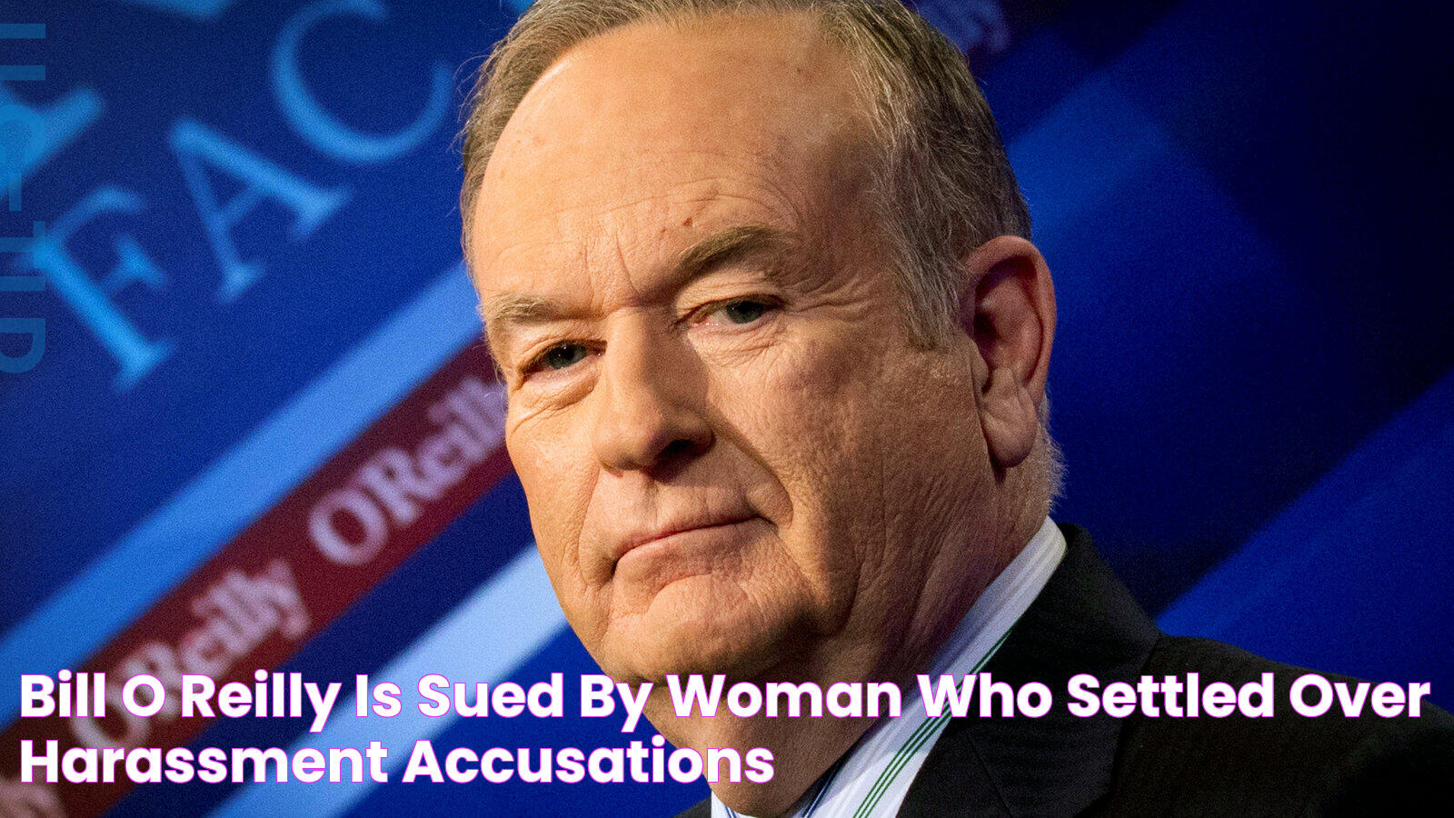 Bill O’Reilly Is Sued by Woman Who Settled Over Harassment Accusations