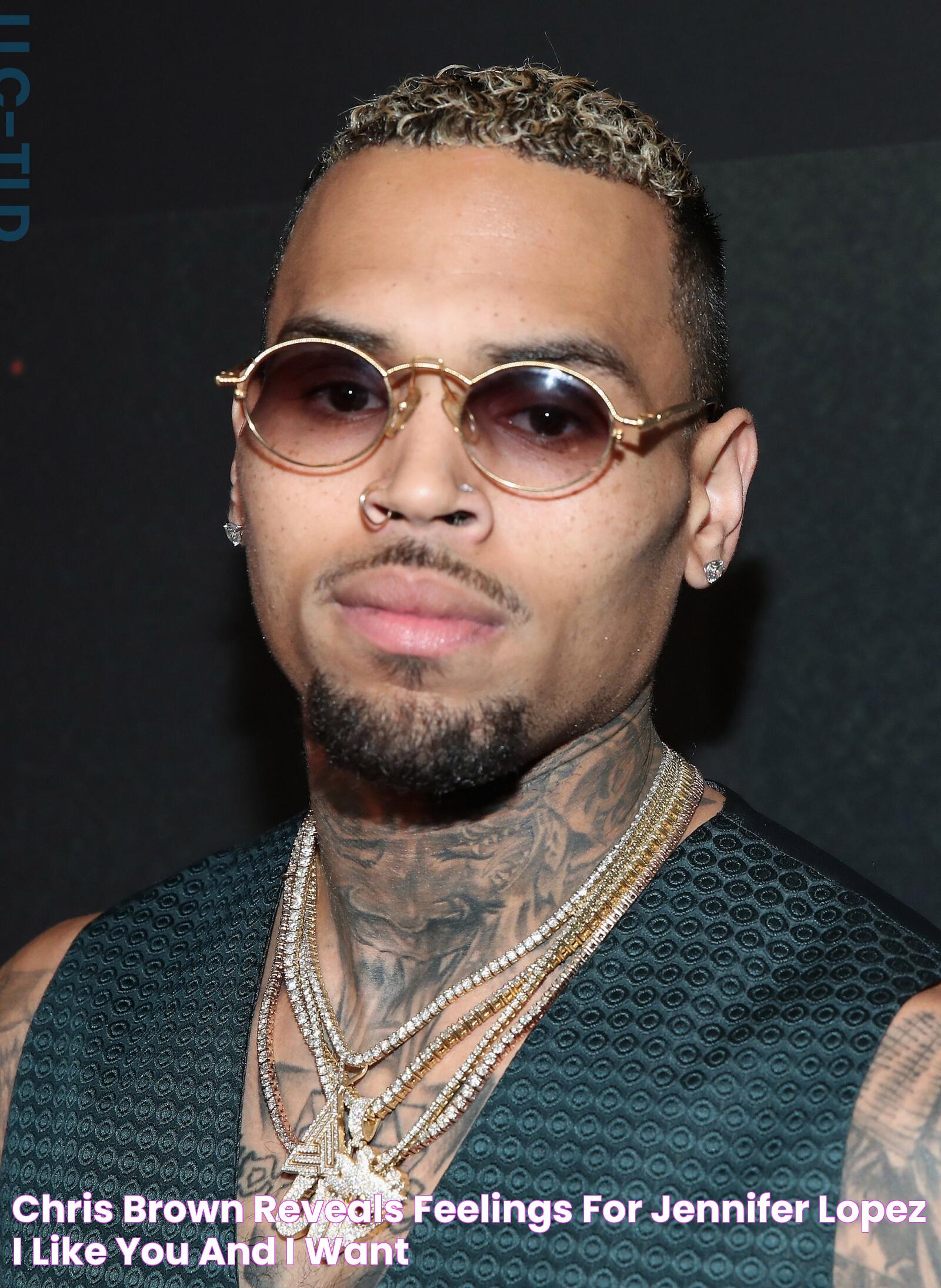 Chris Brown reveals feelings for Jennifer Lopez 'I like you and I want