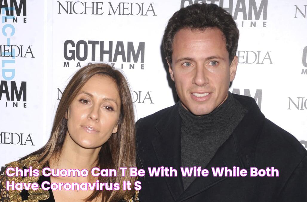 Chris Cuomo can't be with wife while both have coronavirus 'It's